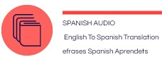 Spanish Tutorials 2 with audio, Translations English To Spanish, Spanish Aprendets